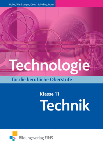 Technologie für die berufliche Oberstufe Technik. .... Kl. 11. Hauptbd.