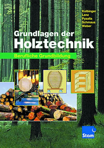 Grundlagen der Holztechnik Hauptbd.