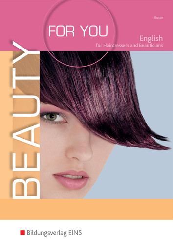 Beauty For You Englisch Für Friseur- und Kosmetikprofis Lehr-/Fachbuch