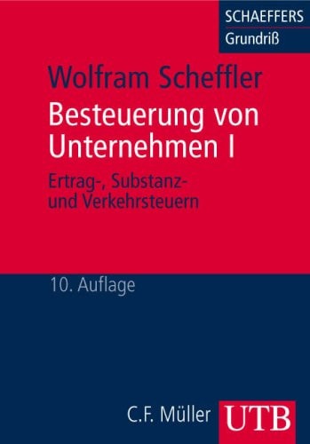 Besteuerung von Unternehmen I. Ertrag-, Substanz- und Verkehrsteuern