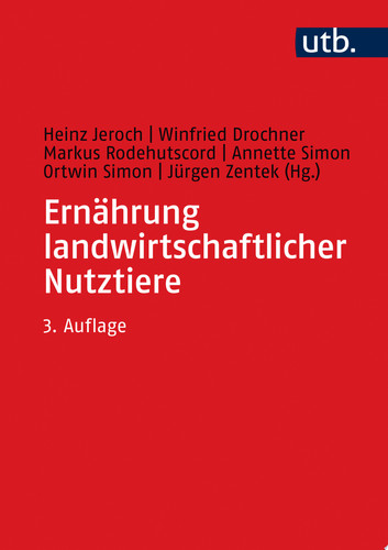 Ernährung landwirtschaftlicher Nutztiere Ernährungsphysiologie, Futtermittelkunde, Fütterung