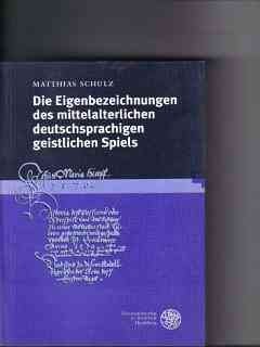 Die Eigenbezeichnungen des mittelalterlichen deutschsprachigen geistlichen Spiels (Germanistische Bibliothek) (German Edition)