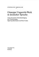 Giuseppe Ungarettis Werk in deutscher Sprache: Unter besonderer Berücksichtigung der Übersetzungen Ingeborg Bachmanns und Paul Celans (Studia Romanica) (German Edition)
