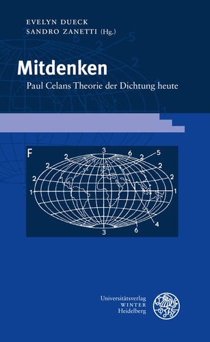 Mitdenken Paul Celans Theorie der Dichtung heute