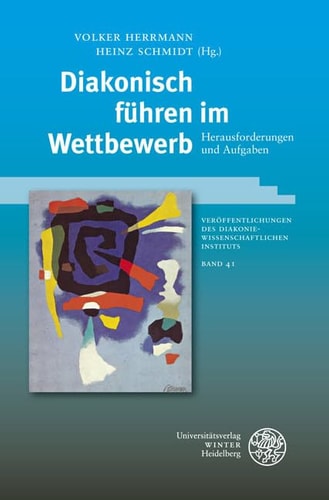 Diakonisch führen im Wettbewerb Herausforderungen und Aufgaben