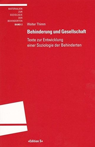Behinderung und Gesellschaft Texte zur Entwicklung einer Soziologie der Behinderten