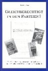 Gleichberechtigt in den Parteien?: Der Gleichberechtigungsartikel und die Parteien in der Geschichte der Bundesrepublik Deutschland (Feministische Theorie und Politik)