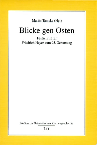 Blicke gen Osten Festschrift für Friedrich Heyer zum 95. Geburtstag
