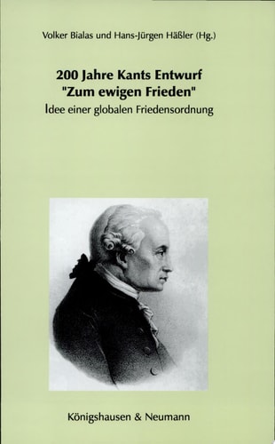 200 Jahre Kants Entwurf "Zum ewigen Frieden" Idee einer globalen Friedensordnung : dem Andenken von Ken Saro-Wiwa gewidmet