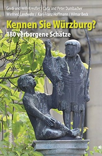 Kennen Sie Würzburg? 180 verborgene Schätze