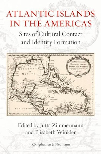 Atlantic Islands in the Americas Sites of Cultural Contact and Identity Formation