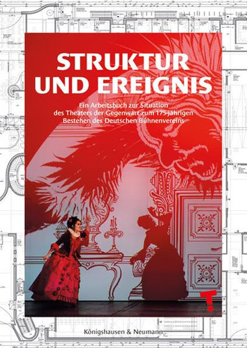 Struktur und Ereignis ein Arbeitsbuch zur Situation des Theaters der Gegenwart zum 175-jährigen Bestehen des Deutschen Bühnenvereins