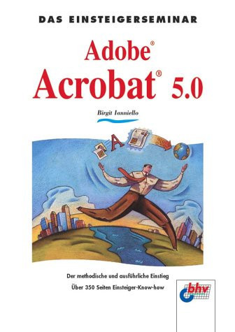 Das Einsteigerseminar Adobe Acrobat 5.0
