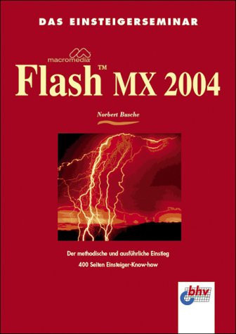 Das Einsteigerseminar Macromedia Flash MX 2004