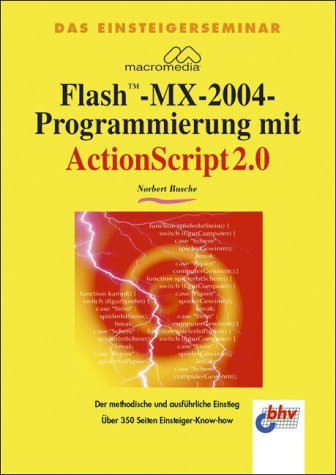 Das Einsteigerseminar Flash-MX-2004-Programmierung mit ActionScript 2.0