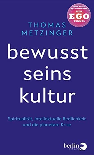 Bewusstseinskultur Spiritualität, intellektuelle Redlichkeit und die planetare Krise