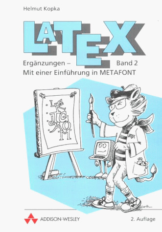 LaTeX. 2. Ergänzungen : [mit einer Einführung in METAFONT]