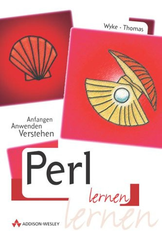 Perl lernen anfangen, anwenden, verstehen