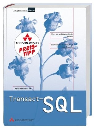 Transact-SQL. Sonderausgabe. Über 100 undokumentierte Befehle. 600 in der Praxis einsetzbare Code-Beispiele.