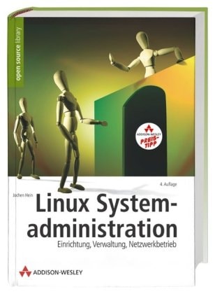 Linux-Systemadministration Einrichtung, Verwaltung, Netzwerkbetrieb