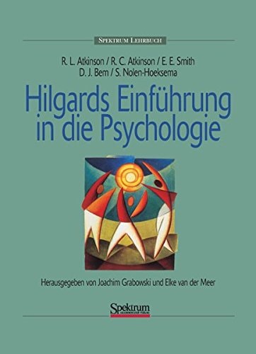 Hilgards Einführung in die Psychologie Herausgegeben von Joachim Grabowski und Elke van der Meer
