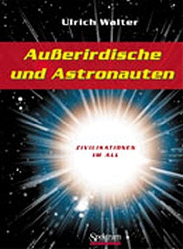 Außerirdische und Astronauten Zivilsationen im All