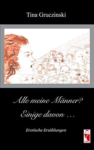 Alle meine Männer? Einige davon ... Erotische Erzählungen