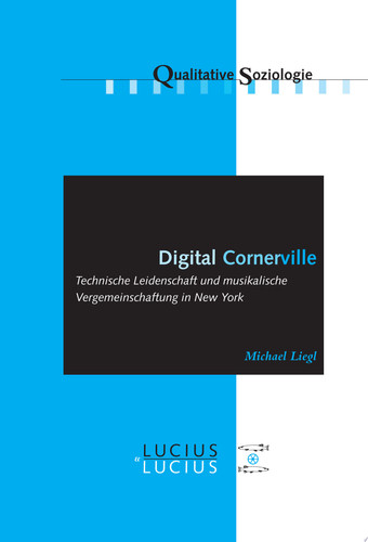 Digital Cornerville technische Leidenschaft und musikalische Vergemeinschaftung in New York