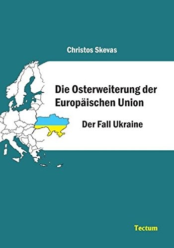 Die Osterweiterung der Europäischen Union der Fall Ukraine
