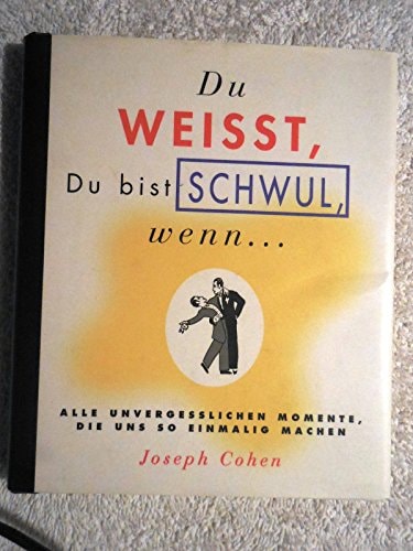 Du weißt, Du bist schwul, wenn... Alle unvergesslichen Momente, die uns so einmalig machen.