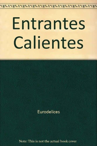 Entrantes Calientes - Maestros de La Cocina