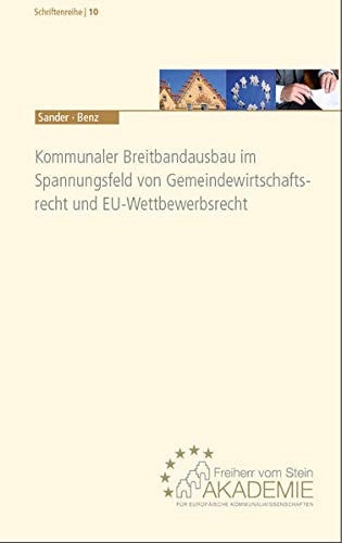 Kommunaler Breitbandausbau im Spannungsfeld von Gemeindewirtschaftsrecht und EU-Wettbewerbsrecht
