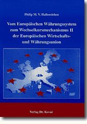 Vom Europäischen Währungssystem zum Wechselkursmechanismus II der Europäischen Wirtschafts- und Währungsunion