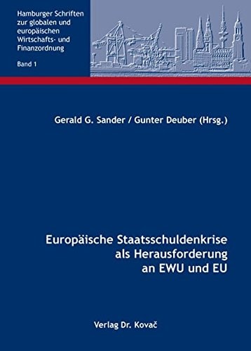 Europäische Staatsschuldenkrise als Herausforderung an EWU und EU