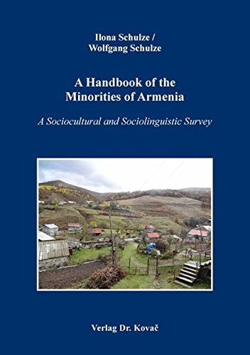 A Handbook of the Minorities of Armenia A Sociocultural and Sociolinguistic Survey