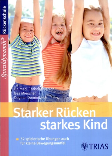 Starker Rücken, starkes Kind 32 spielerische Übungen auch für kleine Bewegungsmuffel
