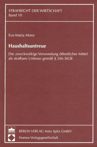 Haushaltsuntreue die zweckwidrige Verwendung öffentlicher Mittel als strafbare Untreue gemäß §266 StGB