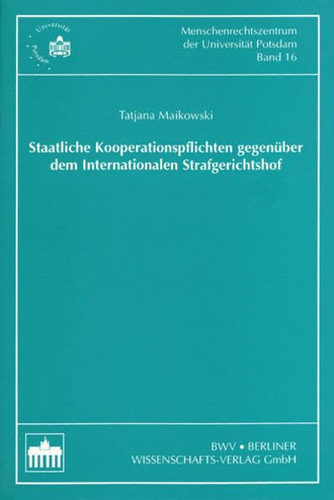 Staatliche Kooperationspflichten gegenüber dem Internationalen Strafgerichtshof