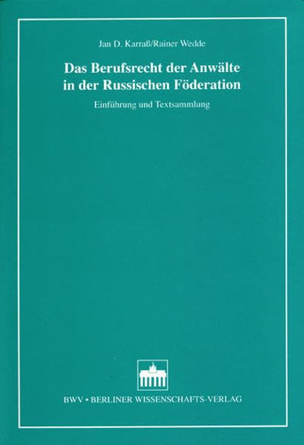 Das Berufsrecht der Anwälte in der Russischen Föderation Einführung und Textsammlung