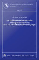 Das Problem des Lebensnotstandes am Beispiel des Abschusses eines von Terroristen entführten Flugzeuges