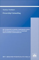 Ownership Unbundling Die Vereinbarkeit verschärfter Entflechtungsvorgaben für die leitungsgebundenen Sektoren Elektrizität und Gas mit dem Gemeinschaftsrecht