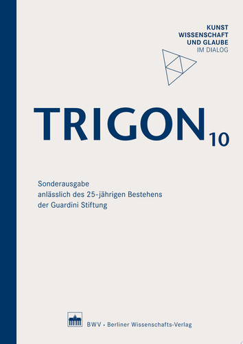 TRIGON 10 Kunst, Wissenschaft und Glaube im Dialog