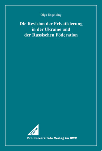 Die Revision der Privatisierung in der Ukraine und der Russischen Föderation