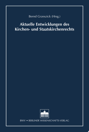 Aktuelle Entwicklungen des Kirchen- und Staatskirchenrechts