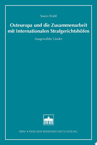Osteuropa und die Zusammenarbeit mit internationalen Strafgerichtshöfen ausgewählte Länder