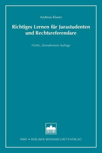 Richtiges Lernen für Jurastudenten und Rechtsreferendare