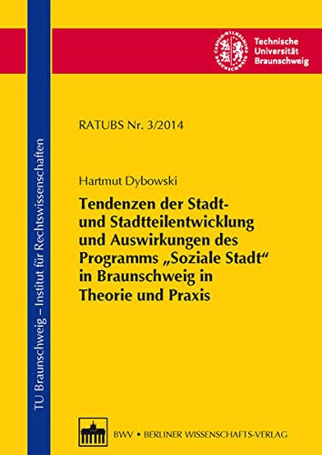Tendenzen der Stadt- und Stadtteilentwicklung und Auswirkungen des Programms "Soziale Stadt" in Braunschweig in Theorie und Praxis