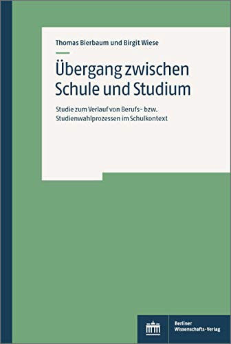 Übergang zwischen Schule und Studium Studie zum Verlauf von Berufs- bzw. Studienwahlprozessen im Schulkontext