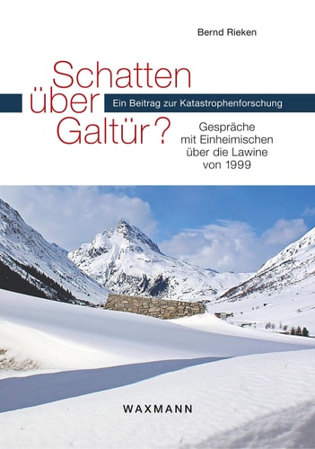 Schatten über Galtür? Gespräche mit Einheimischen über die Lawine von 1999 ; ein Beitrag zur Katastrophenforschung