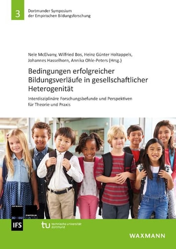 Bedingungen erfolgreicher Bildungsverläufe in gesellschaftlicher Heterogenität interdisziplinäre Forschungsbefunde und Perspektiven für Theorie und Praxis